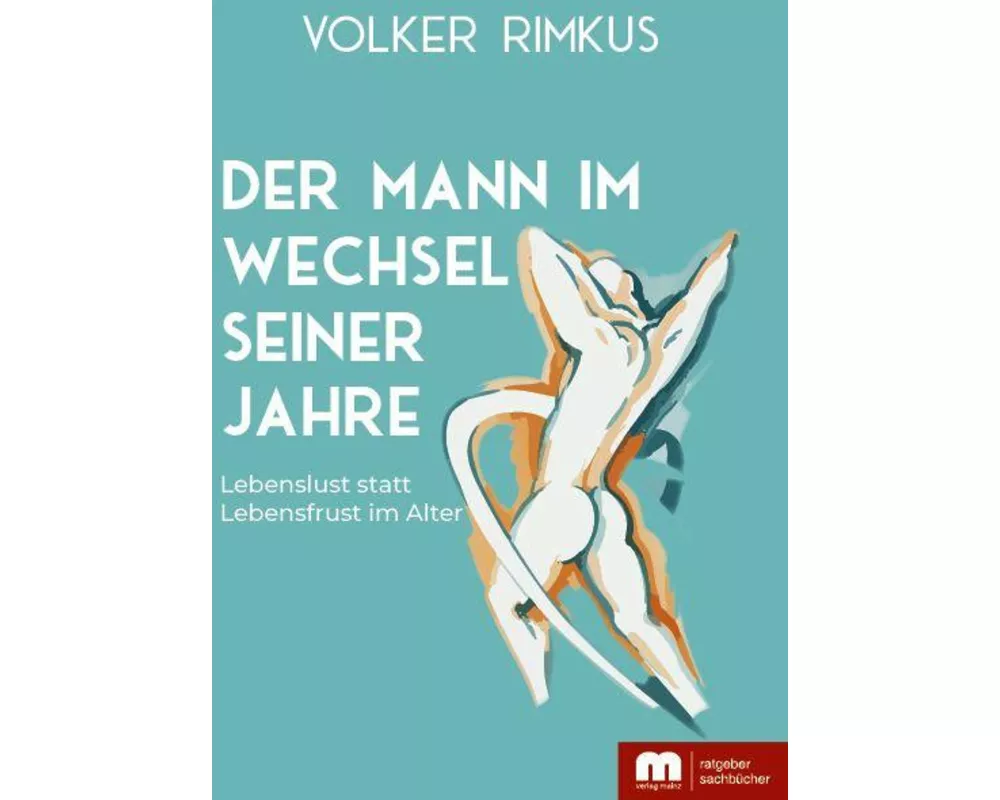 Der Mann im Wechsel seiner Jahre