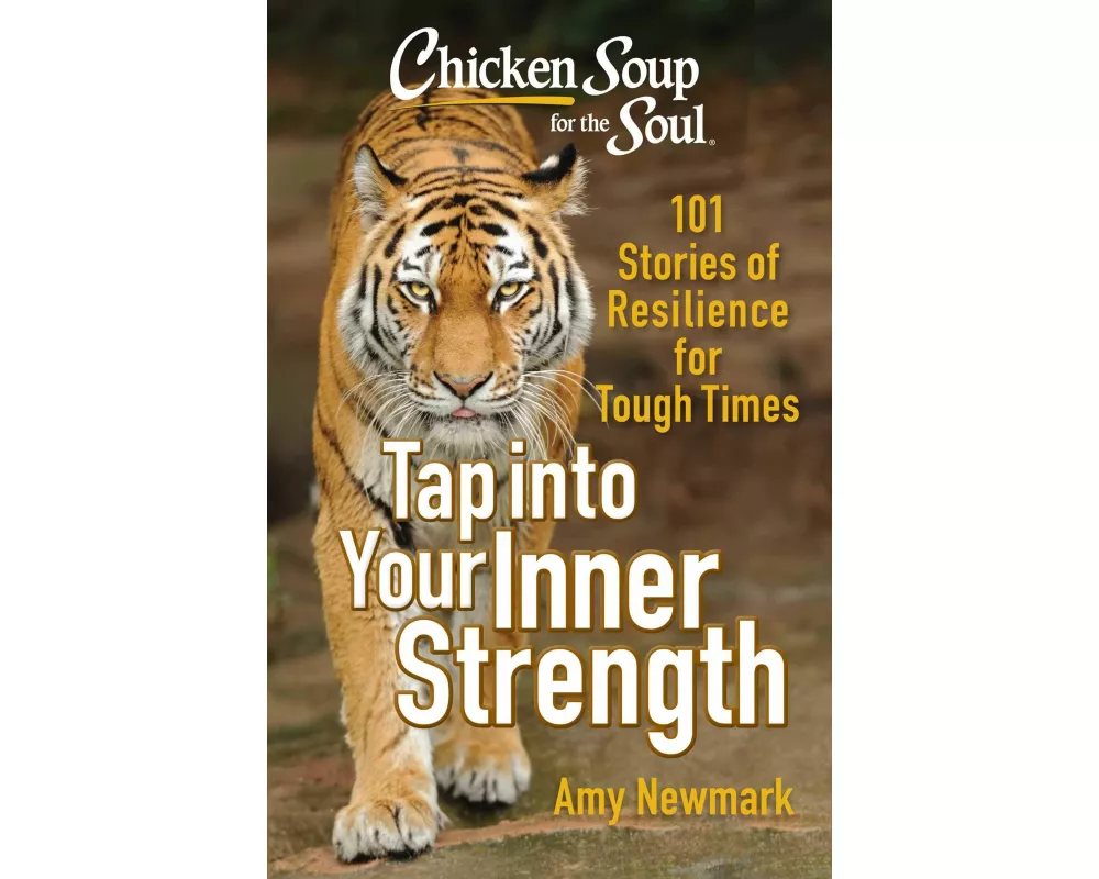 Chicken Soup for the Soul: Tap into Your Inner Strength