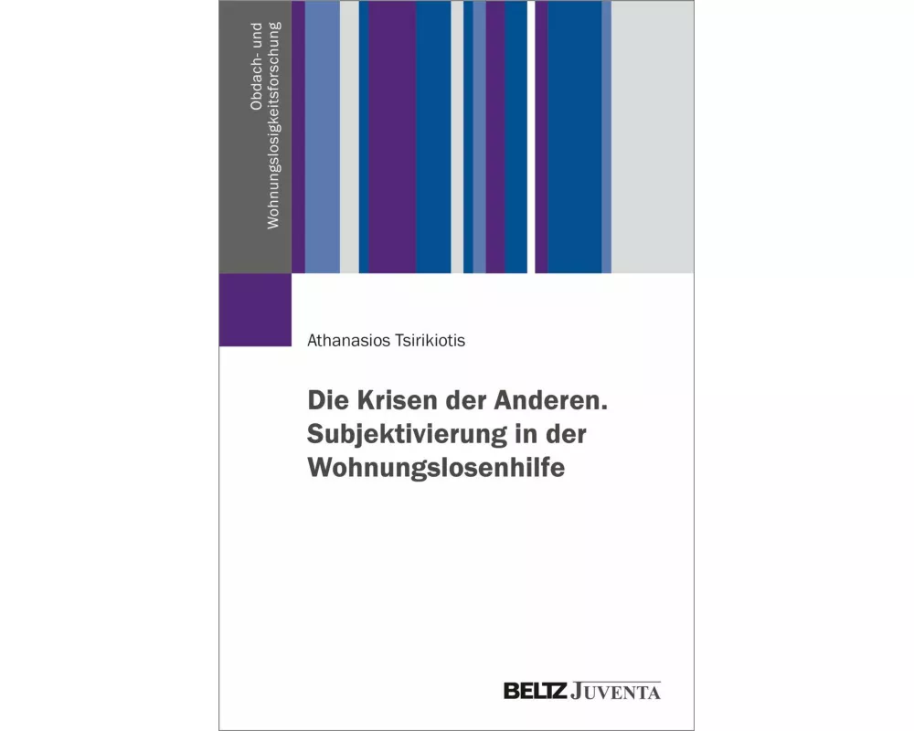 Die Krisen der Anderen. Subjektivierung in der Wohnungslosenhilfe