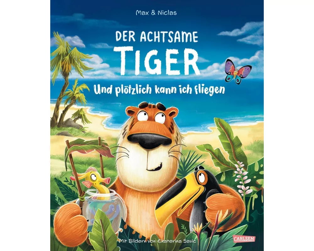 Der achtsame Tiger: Und plötzlich kann ich fliegen