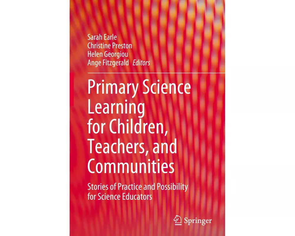Primary Science Learning for Children, Teachers, and Communities
