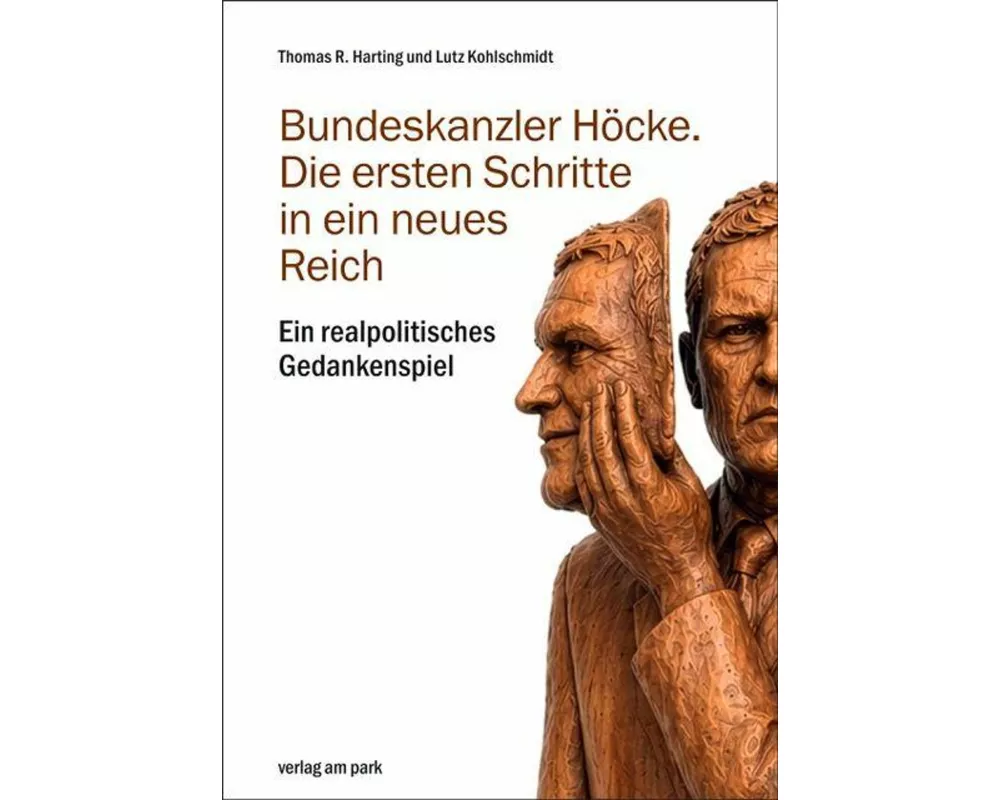 Bundeskanzler Höcke. Die ersten Schritte in ein neues Reich
