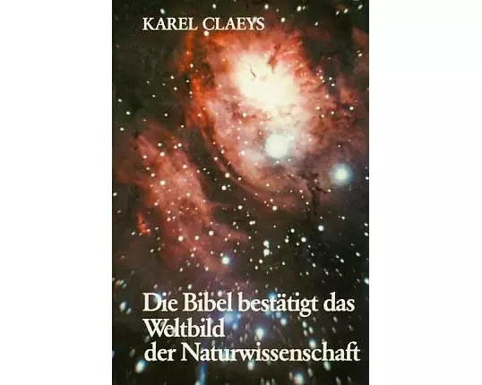 Die Bibel bestätigt das Weltbild der Naturwissenschaft