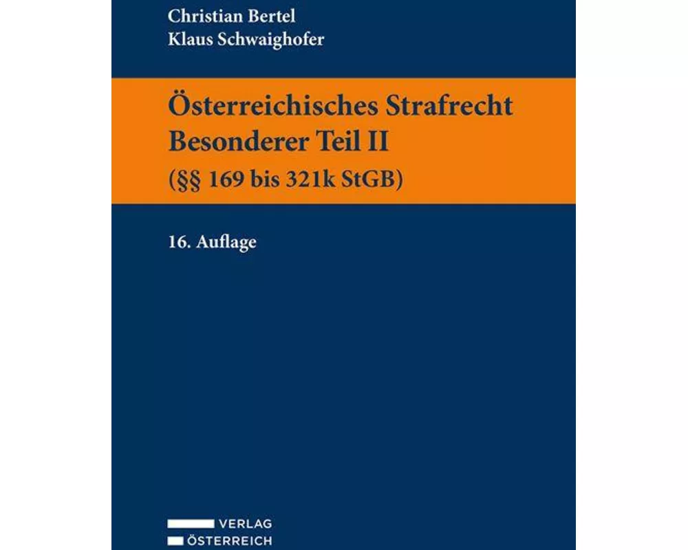Österreichisches Strafrecht. Besonderer Teil II (§§ 169 bis 321k StGB)