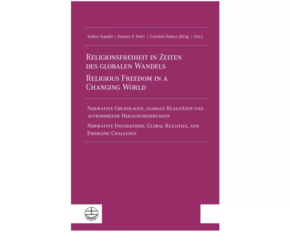 Religionsfreiheit in Zeiten des globalen Wandels / Religious Freedom in a Changing World