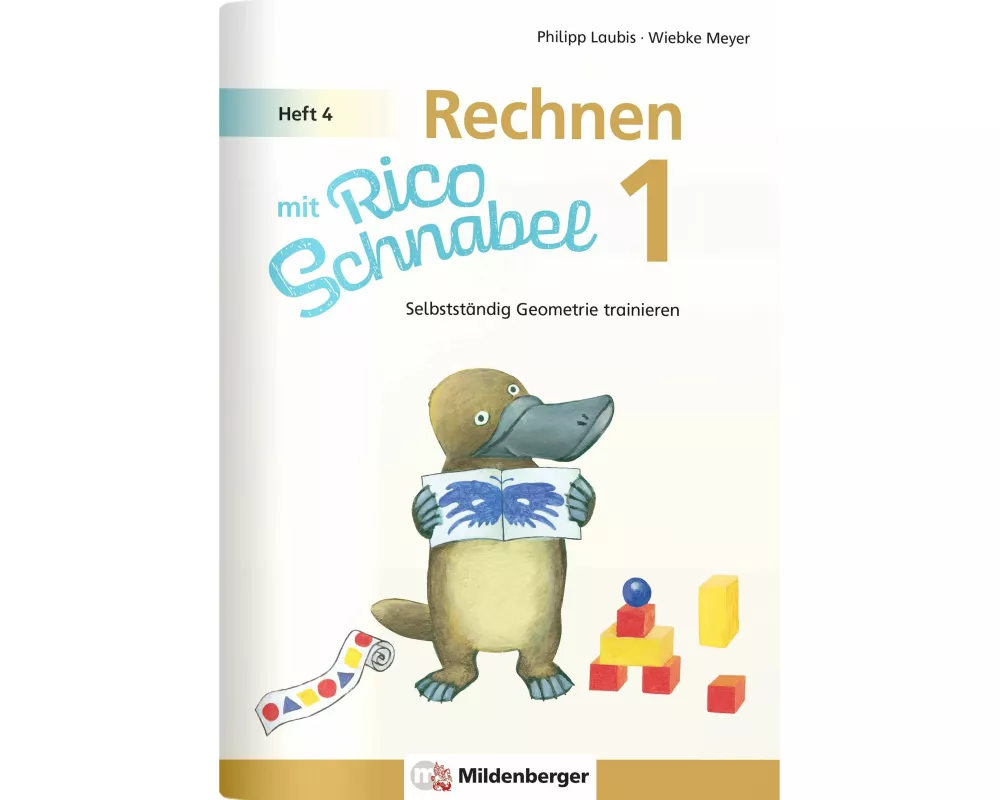 Rechnen mit Rico Schnabel Klasse 1, Heft 4 - Selbstständig Geometrie trainieren