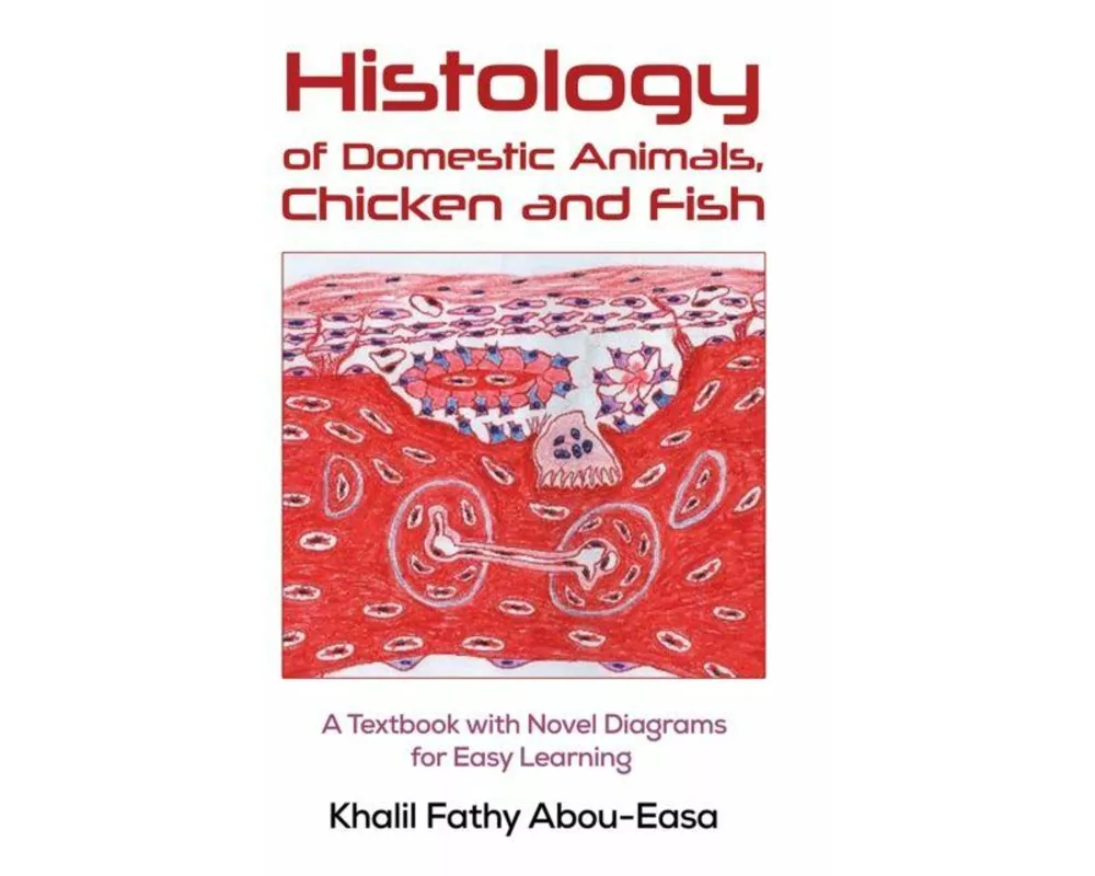 Histology of Domestic Animals, Chicken and Fish