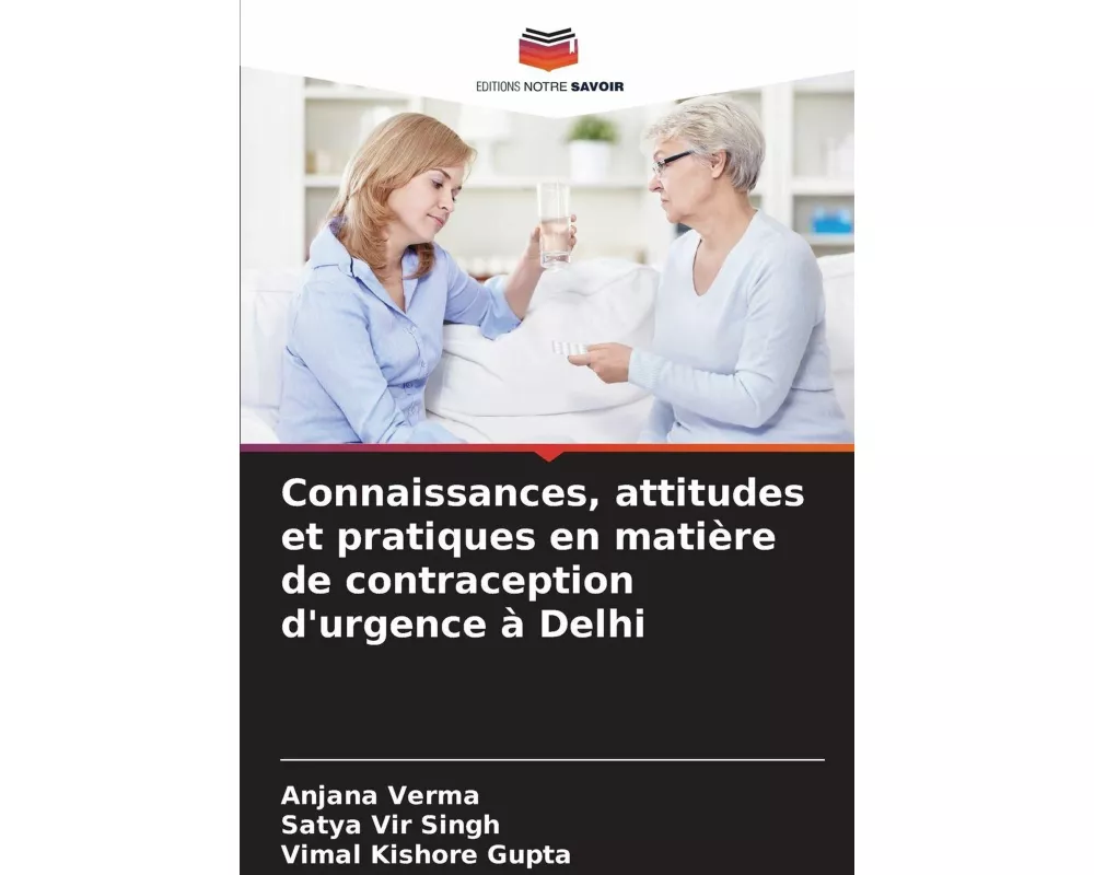 Connaissances, attitudes et pratiques en matière de contraception d'urgence à Delhi