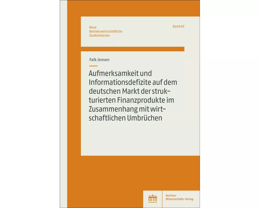 Aufmerksamkeit und Informationsdefizite auf dem deutschen Markt der strukturierten Finanzprodukte im Zusammenhang mit wirtschaftlichen Umbrüchen