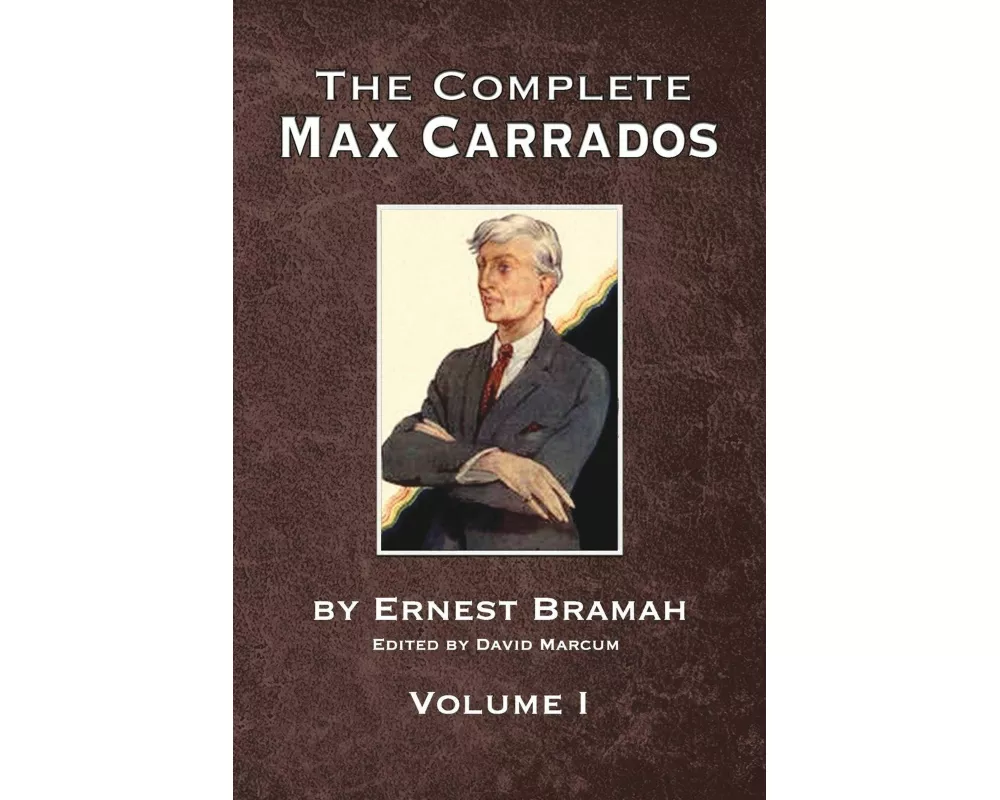 The Complete Max Carrados - Volume I