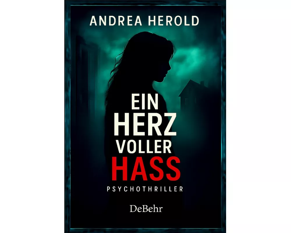 Ein Herz voller Hass - Psychothriller