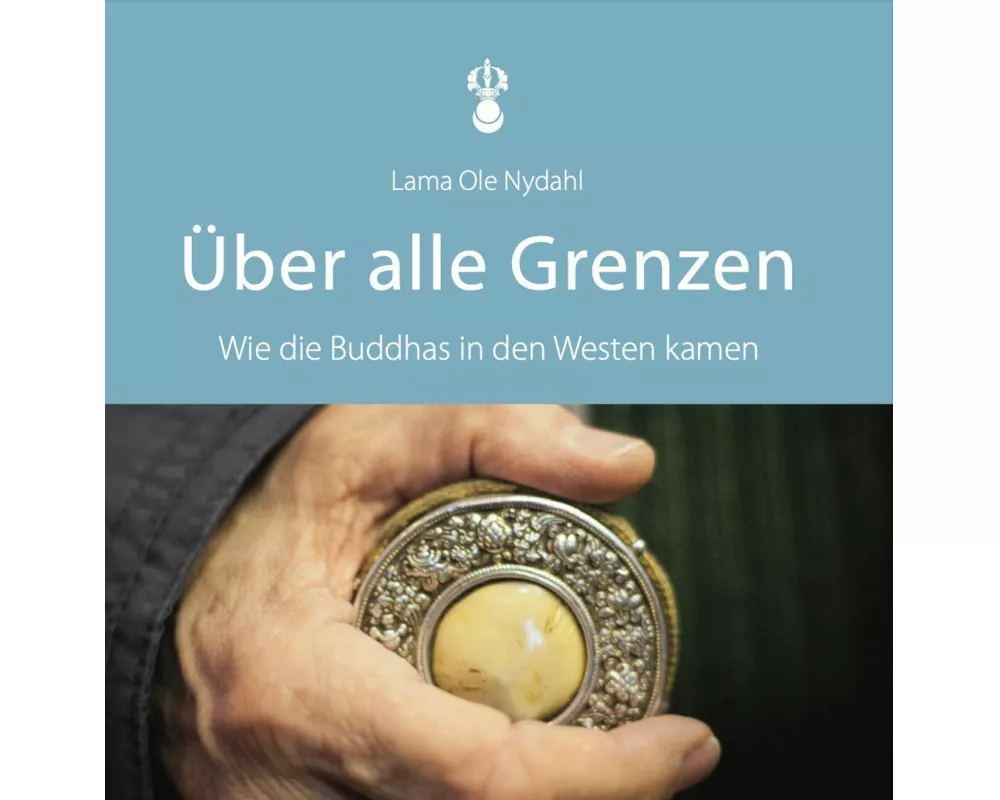 Lama Ole Nydahl - Über alle Grenzen