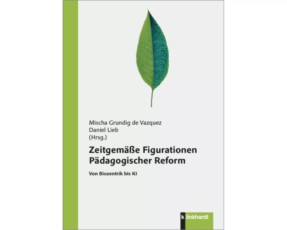 Zeitgemäße Figurationen Pädagogischer Reform