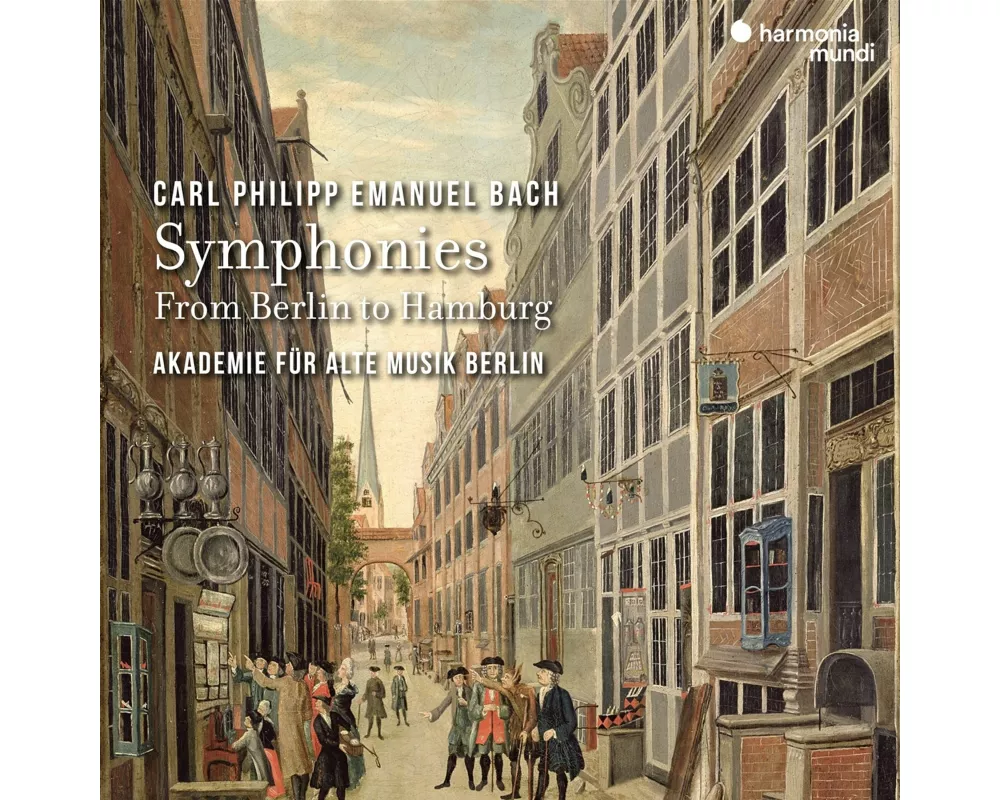 C.P.E. Bach: Symphonies - From Berlin to Hamburg