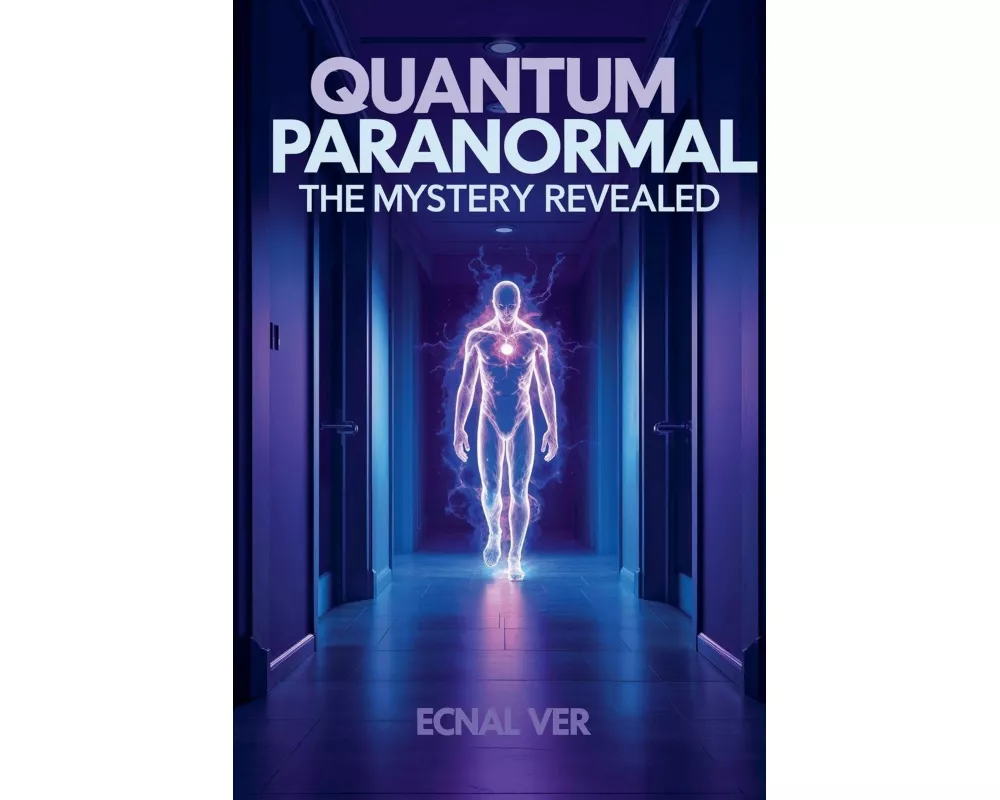 Quantum Paranormal