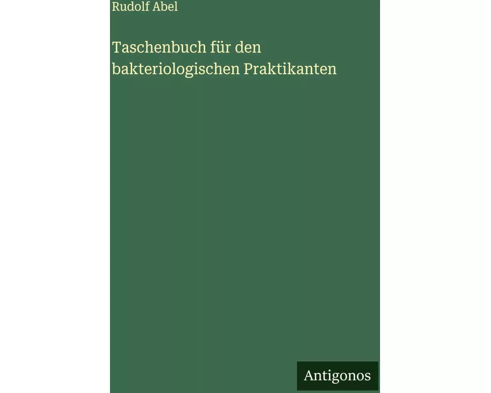 Taschenbuch für den bakteriologischen Praktikanten