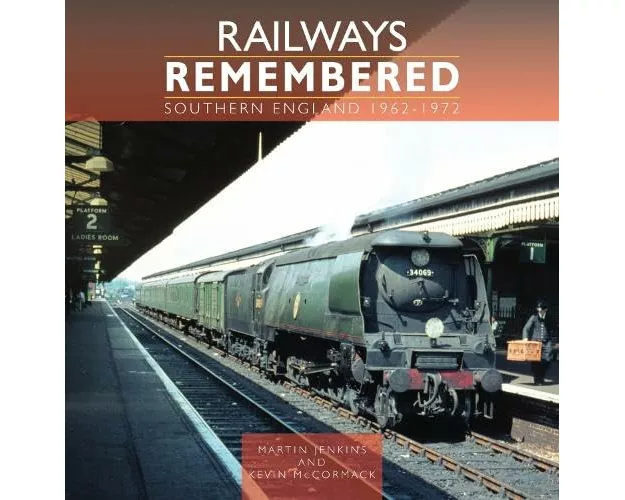 Railways Remembered: Southern England 1962-1972