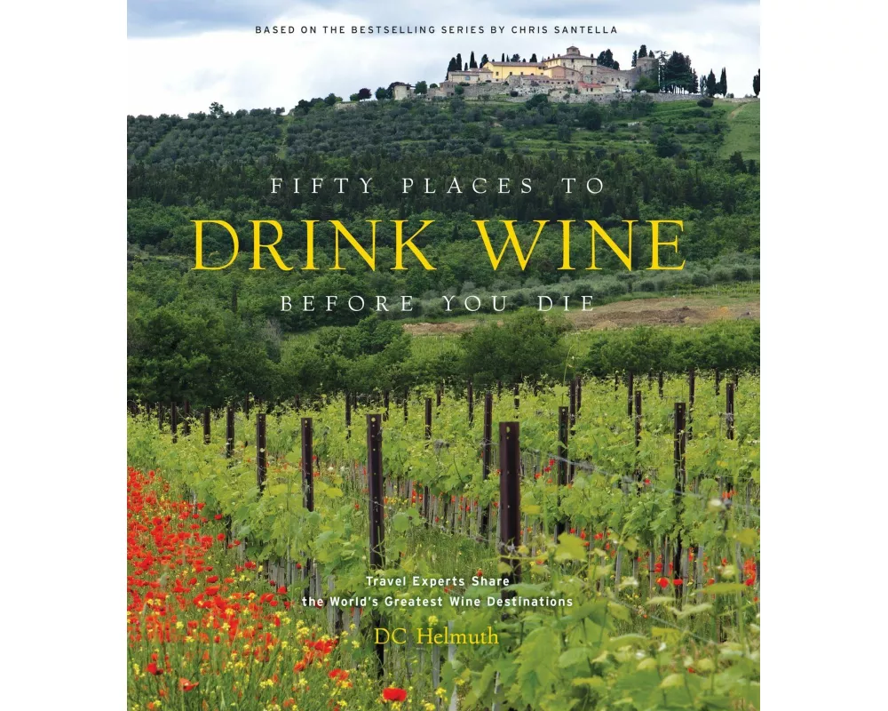 Fifty Places to Drink Wine Before You Die