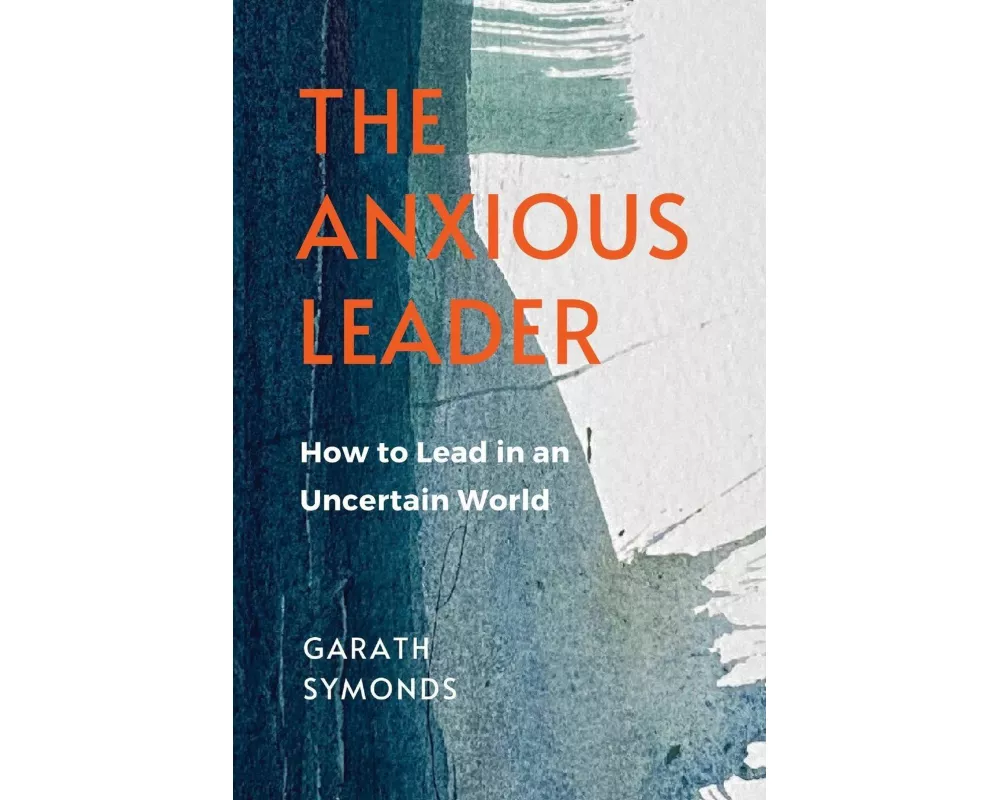 The Anxious Leader