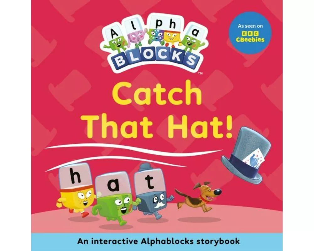 Catch That Hat!: An Interactive Alphablocks Storybook