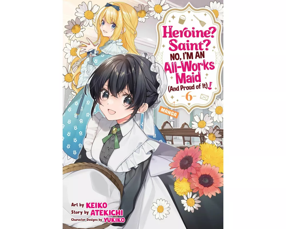 Heroine? Saint? No, I'm an All-Works Maid (And Proud of It)! (Manga) Vol. 6