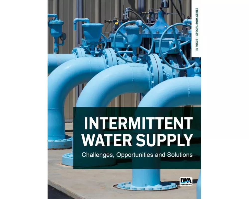 Intermittent Water Supply: Challenges, Opportunities and Solutions