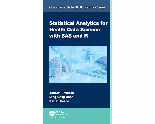 Statistical Analytics for Health Data Science with SAS and R, Two-Volume Set