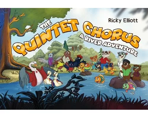 The Quintet Chorus - A River Adventure