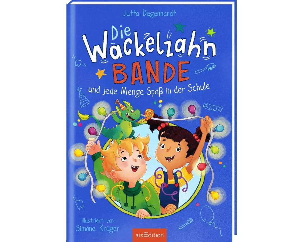 Die Wackelzahn-Bande und jede Menge Spaß in der Schule (Die Wackelzahn-Bande 2)