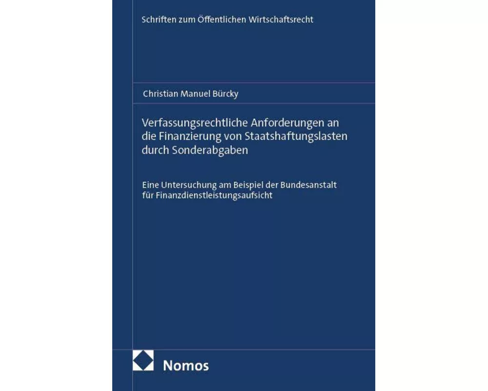 Verfassungsrechtliche Anforderungen an die Finanzierung von Staatshaftungslasten durch Sonderabgaben