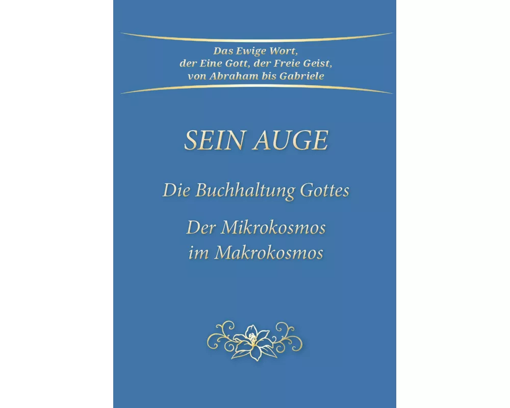 Sein Auge. Die Buchhaltung Gottes