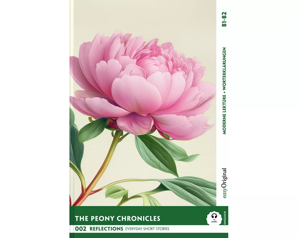 The Peony Chronicles - Reflections: 10 Everyday Short Stories vol. 002 - B1-B2 (+ Audio-Online)