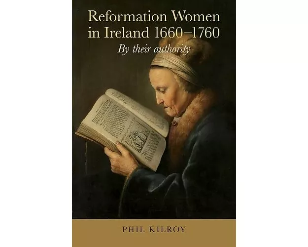 Reformation Women in Ireland 1660-1760