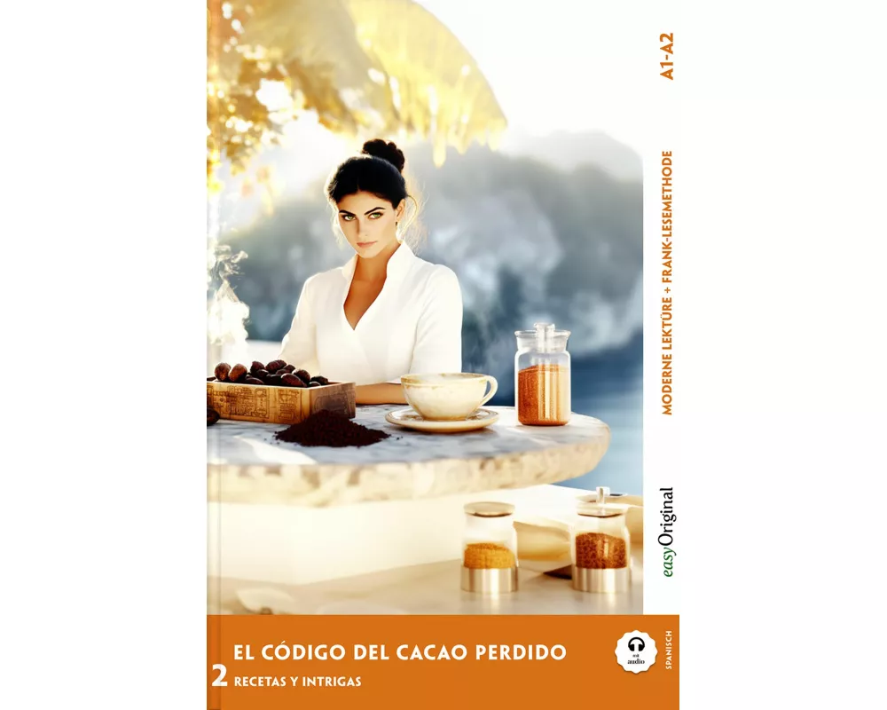 El Código del Cacao Perdido - Spanische Krimi-Lektüre A1-A2 (+ Audio-Online)