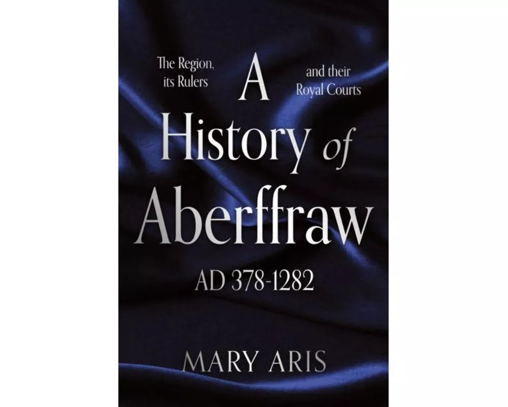 A History of Aberffraw AD 378-1282