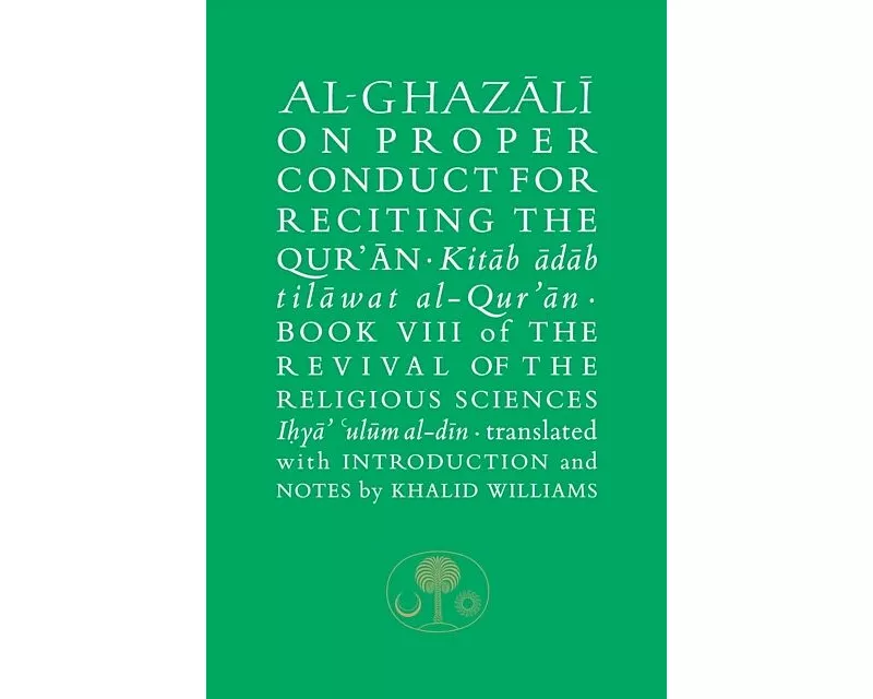 Al-Ghazali on Proper Conduct for Reciting the Qur’an