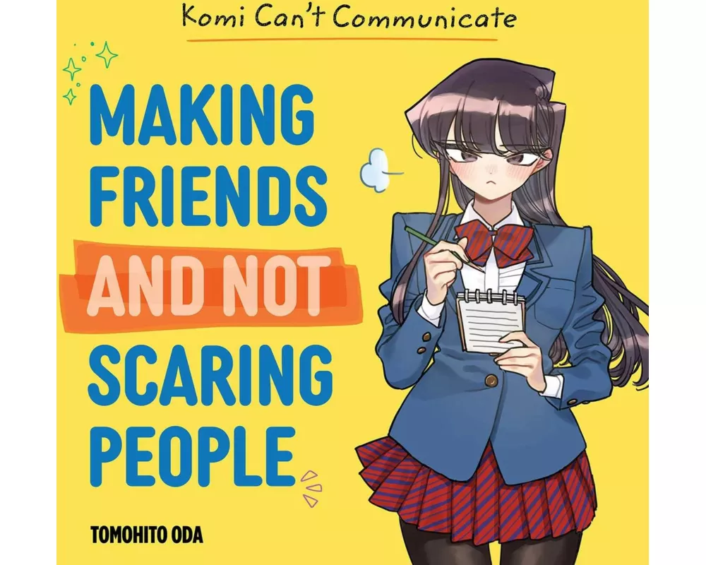 Komi Can't Communicate: Making Friends and Not Scaring People