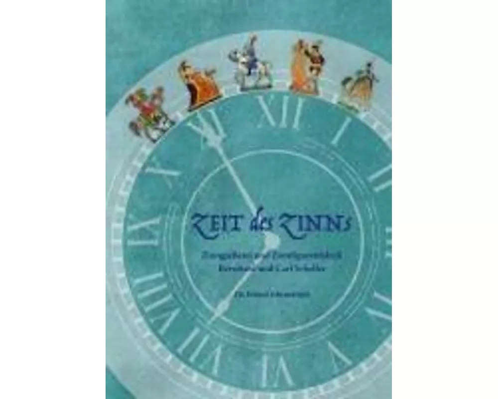 Zeit des Zinns - Zinngießerei und Zinnfigurenfabrik Bernhard und Carl Scheller