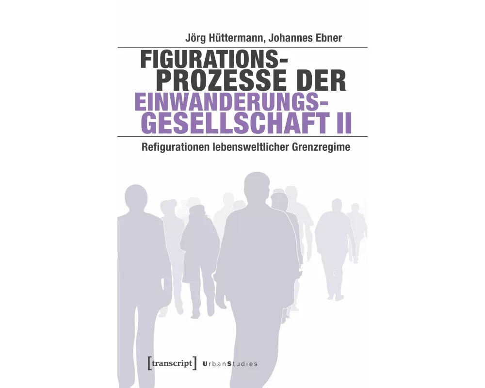 Figurationsprozesse der Einwanderungsgesellschaft II