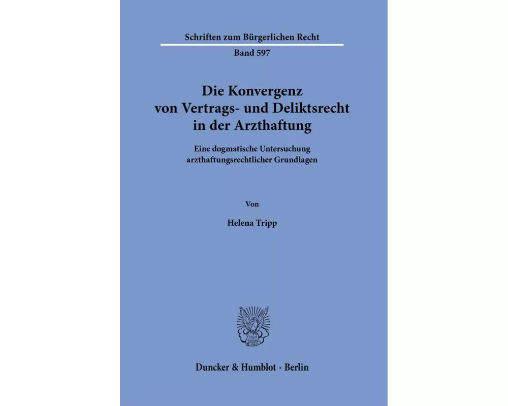 Die Konvergenz von Vertrags- und Deliktsrecht in der Arzthaftung