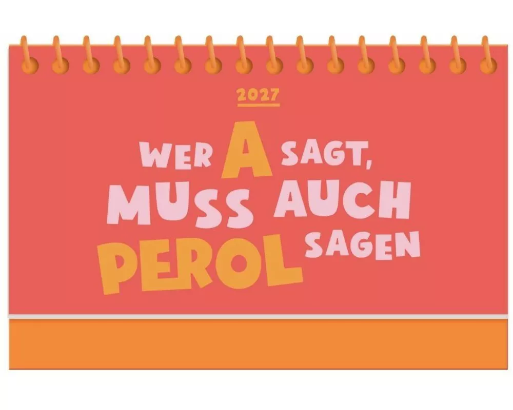 Mini-Kalender Colour Up 2027 Wer A sagt, muss auch PEROL sagen