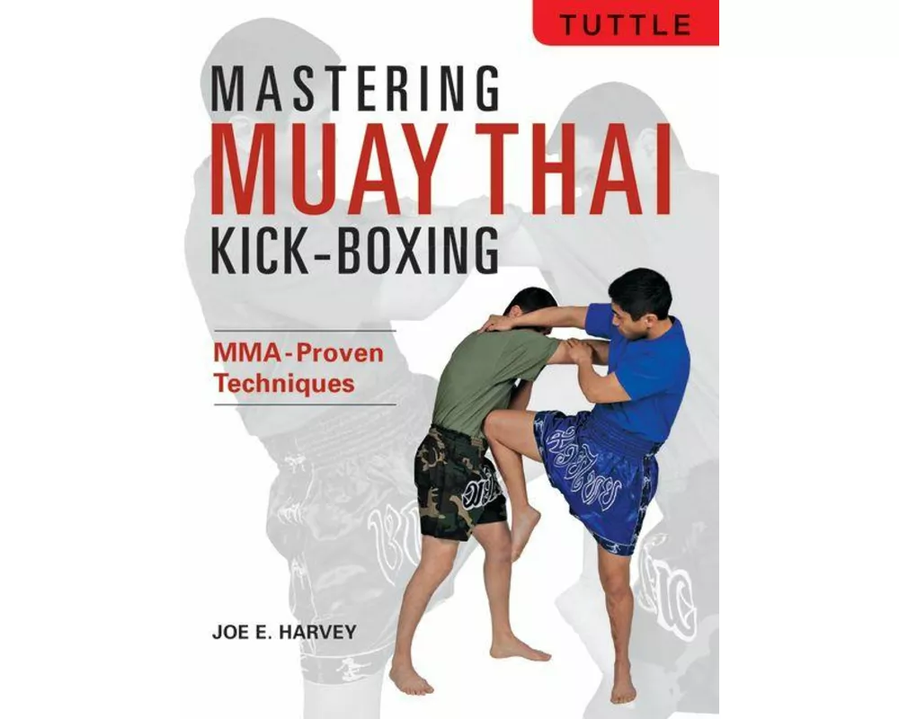 Mastering Muay Thai Kick-Boxing