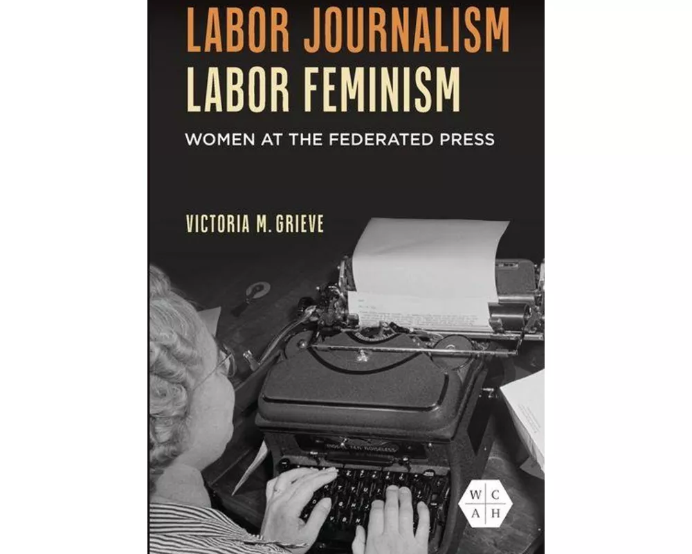 Labor Journalism, Labor Feminism
