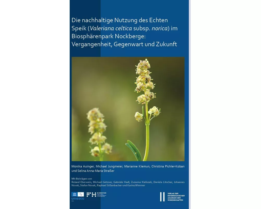 Die nachhaltige Nutzung des Echten Speiks (Valeriana celtica subsp. norica) im Biosphärenpark Nockberge