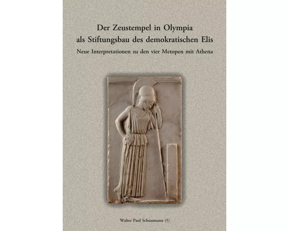 Der Zeustempel in Olympia als Stíftungsbau des demokratischen Elis