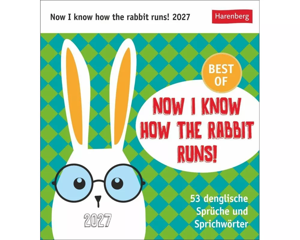 Now I know how the rabbit runs Postkartenkalender 2027 - 53 denglische Sprüche und Sprichwörter