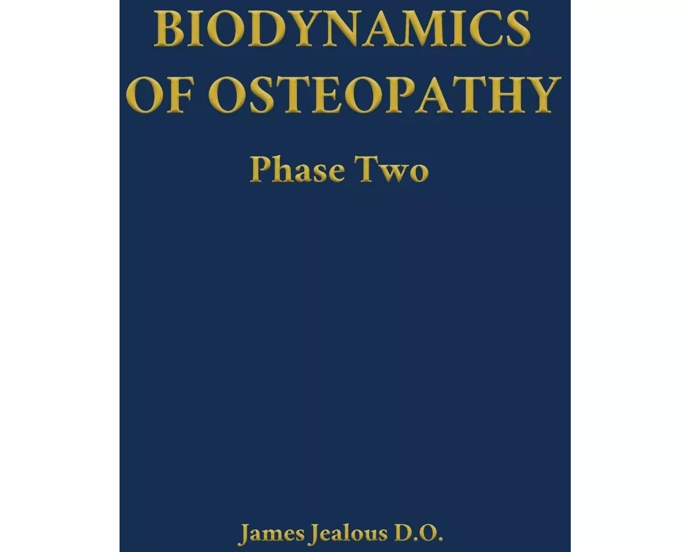 Biodynamics of Osteopathy Phase Two