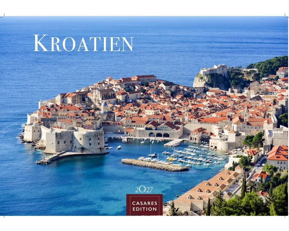 Kroatien Kalender 2027 - Wandkalender | Fotokalender Südeuropa 50x35cm | Entdecken Sie den schönsten Winkel Kroatiens mit unserem Kalender