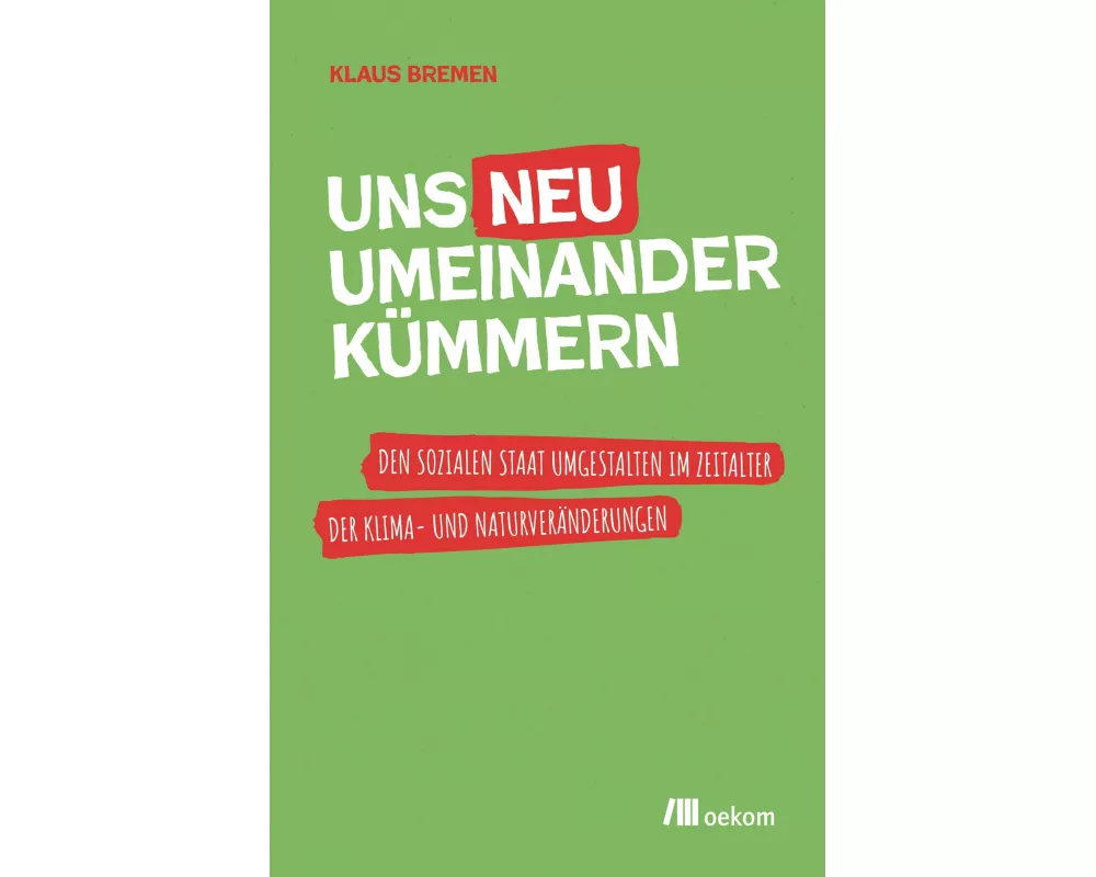 Uns neu umeinander kümmern