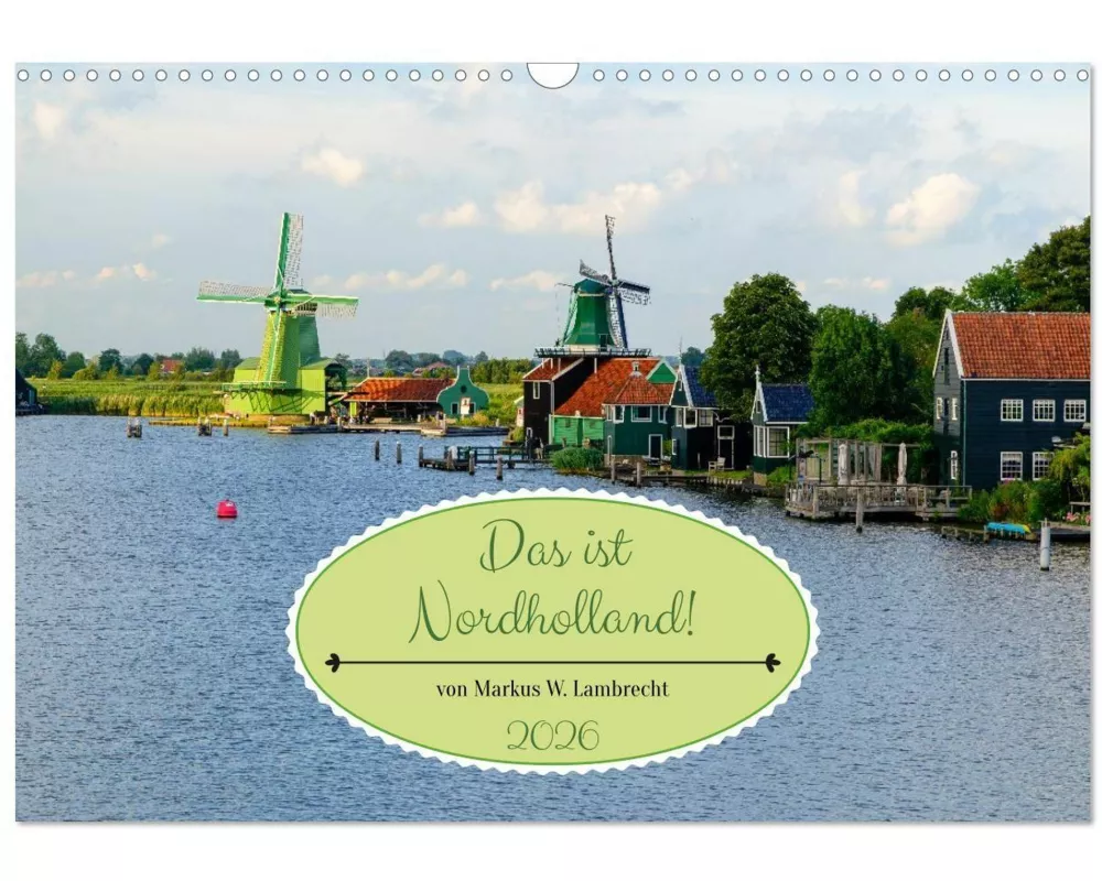 Das ist Nordholland! Querformat (Wandkalender 2026 DIN A3 quer), CALVENDO Monatskalender